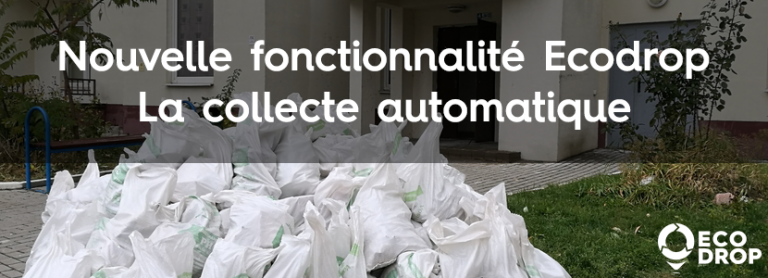 Nouveautés Ecodrop : Organisez votre collecte de déchets en ligne