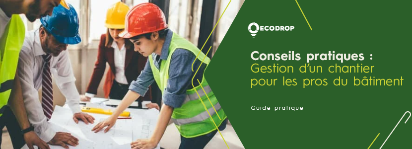 Lire la suite à propos de l’article Comment bien gérer un chantier : Conseils pratiques pour les professionnels du bâtiment