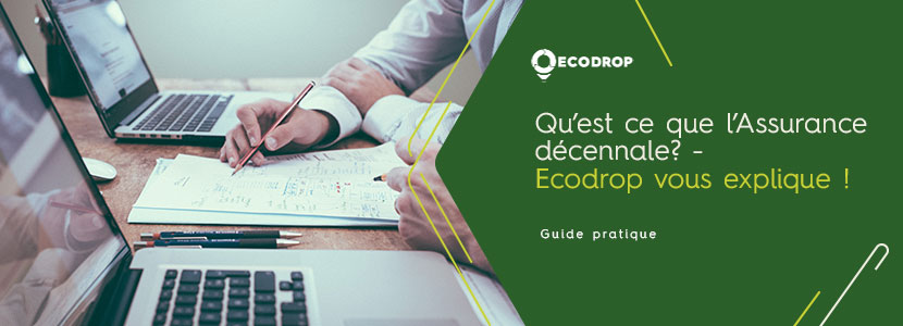 Lire la suite à propos de l’article Qu’est ce que l’Assurance Décennale ? – Ecodrop vous explique !