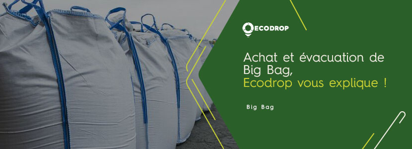 Lire la suite à propos de l’article Achat et évacuation de Big Bag sur chantier – Ecodrop vous explique !