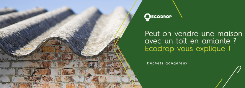Lire la suite à propos de l’article Peut-on vendre une maison avec un toit en amiante ? – Ecodrop vous explique