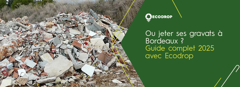 Lire la suite à propos de l’article Évacuer ses gravats à Bordeaux ? Guide complet 2025 avec Ecodrop
