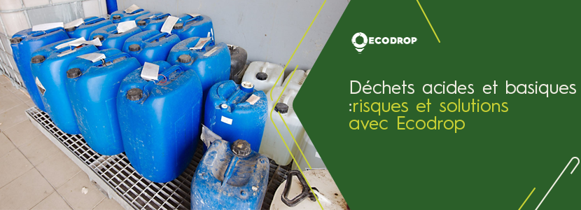 You are currently viewing Déchets acides et basiques : risques et solutions Ecodrop