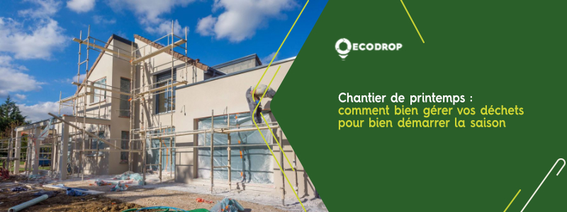 Lire la suite à propos de l’article Chantiers de printemps : comment bien gérer vos déchets pour bien démarrer la saison ?