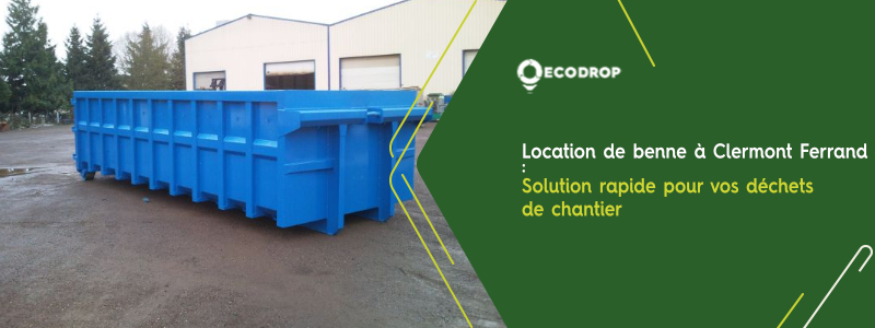 Lire la suite à propos de l’article Location de benne à Clermont-Ferrand : solution rapide pour vos déchets de chantier